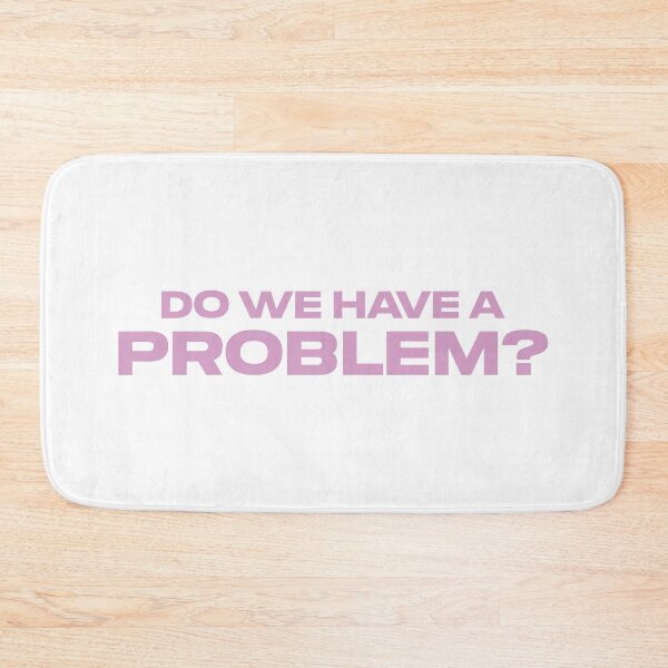 Item preview, Do We Have a Problem? (Pink) designed and sold by FilipeFerreira.