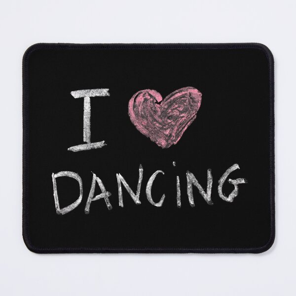 Item preview, I love Dancing ...on a blackboard design   designed and sold by M-Infinite.