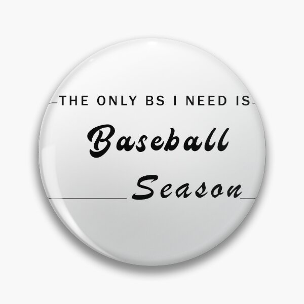 Artikelvorschau, Die einzige BS, die ich brauche, ist die Baseball-Saison entworfen und verkauft von mad art.