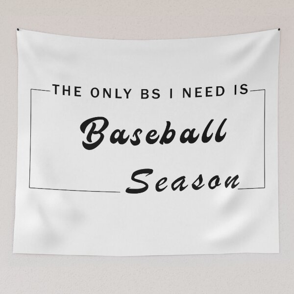 Artikelvorschau, Die einzige BS, die ich brauche, ist die Baseball-Saison entworfen und verkauft von mad art.