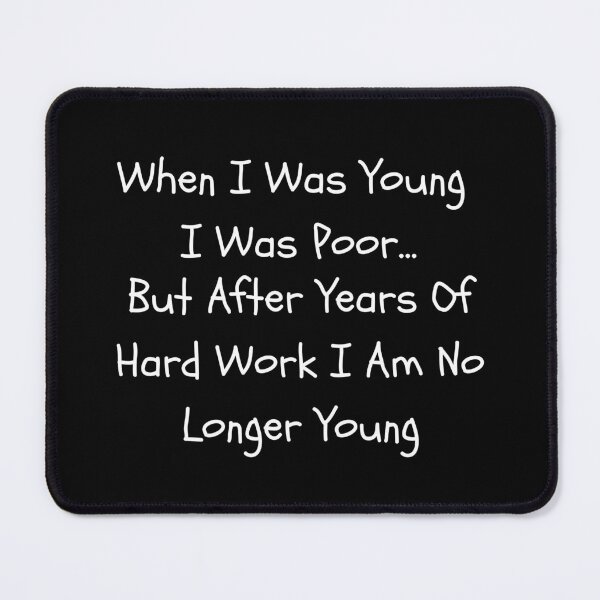 Item preview, When I Was Young I Was Poor Funny Text Design designed and sold by EarthArtDesigns.