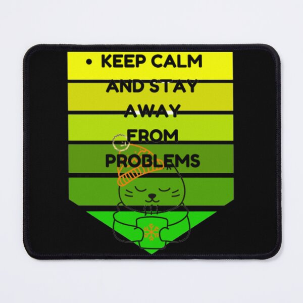 Item preview, keep calm and stay away from problems designed and sold by LOUCAS6.