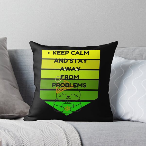 Item preview, keep calm and stay away from problems designed and sold by LOUCAS6.