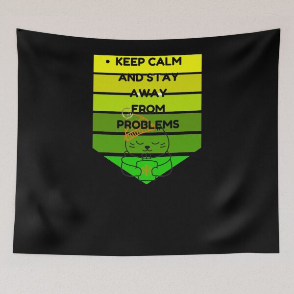 Item preview, keep calm and stay away from problems designed and sold by LOUCAS6.