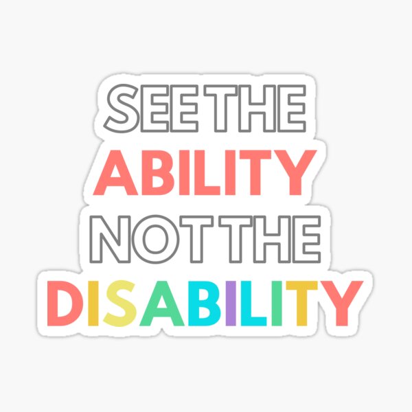 "See The Ability Not The Disability" Sticker For Sale By FashionLiberty ...