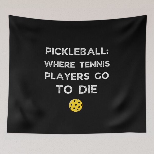 Item preview, Pickleball Where Tennis Players Go To Die Funny Pickleball Gift Pickleball Gag Joke  designed and sold by FazCreations.
