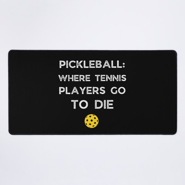 Item preview, Pickleball Where Tennis Players Go To Die Funny Pickleball Gift Pickleball Gag Joke designed and sold by FazCreations.