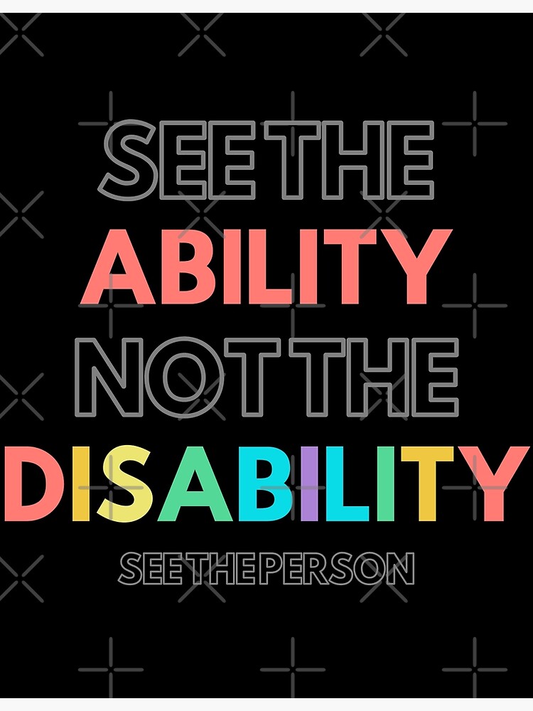 See The Ability Not The Disability See The Person Poster By Fashionliberty Redbubble 