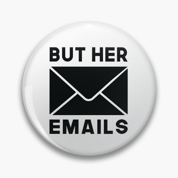 Item preview, But Her Emails Slogan, Funny Meme Saying designed and sold by Graphicista.