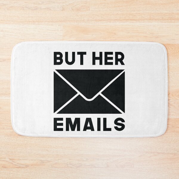 Item preview, But Her Emails Slogan, Funny Meme Saying designed and sold by Graphicista.