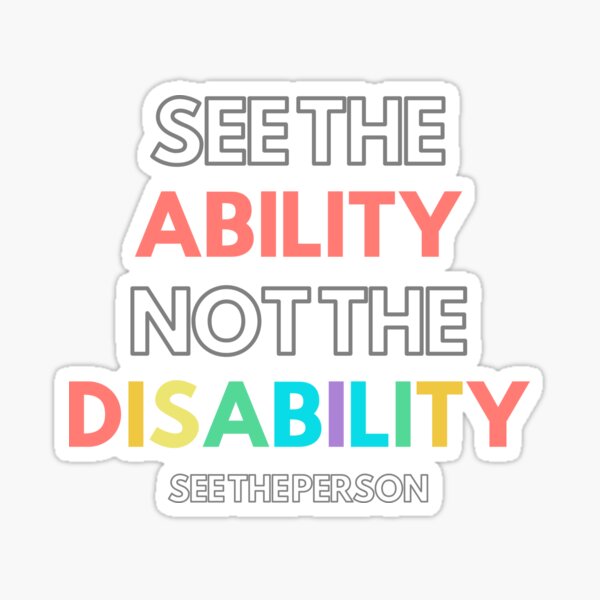 See The Ability Not The Disability See The Person Sticker By Fashionliberty Redbubble 