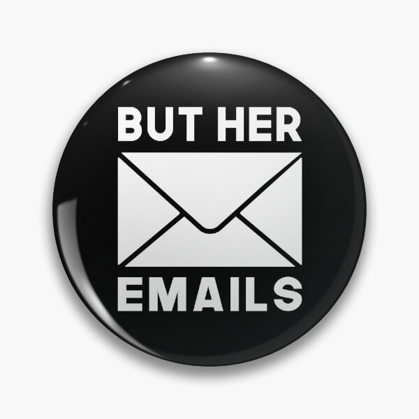 Item preview, But Her Emails Slogan, Funny Meme Saying designed and sold by Graphicista.