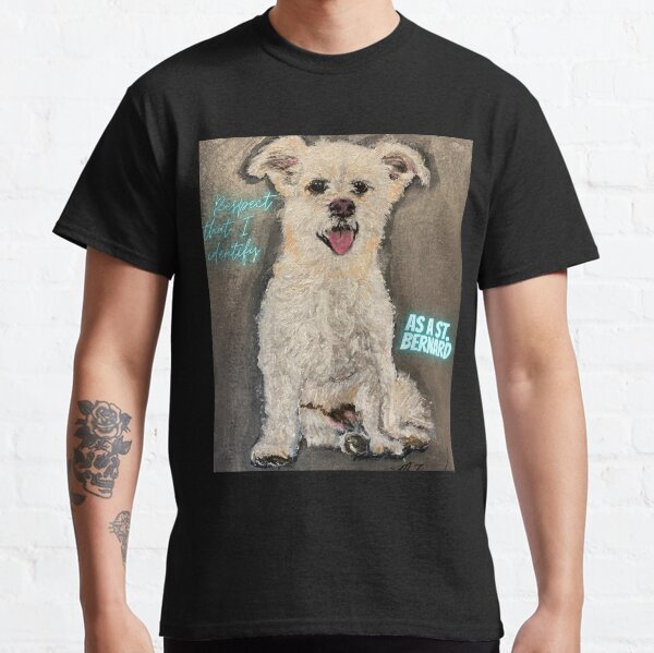 RESPECT I IDENTIFY AS A St. Bernard Classic T-Shirt