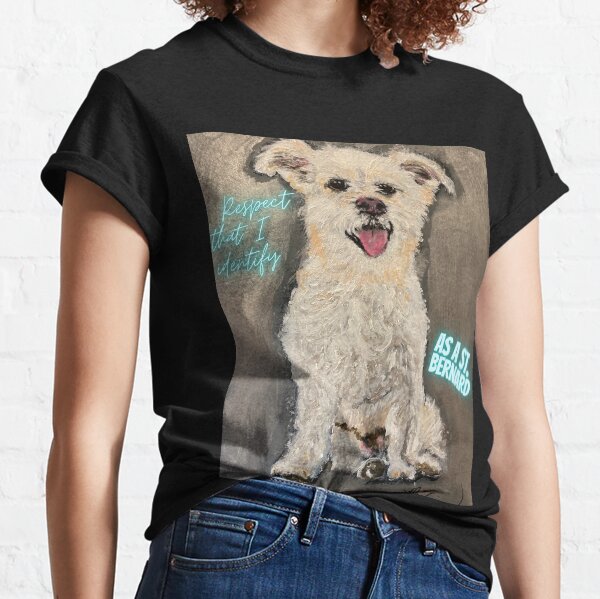 RESPECT I IDENTIFY AS A St. Bernard Classic T-Shirt