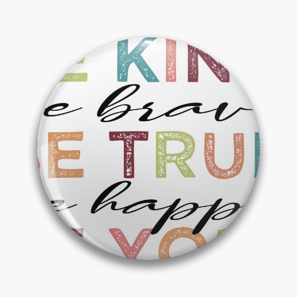 Item preview, Be Kind Be Brave Be True Be Happy Be You FUNNY designed and sold by Yakuzads.