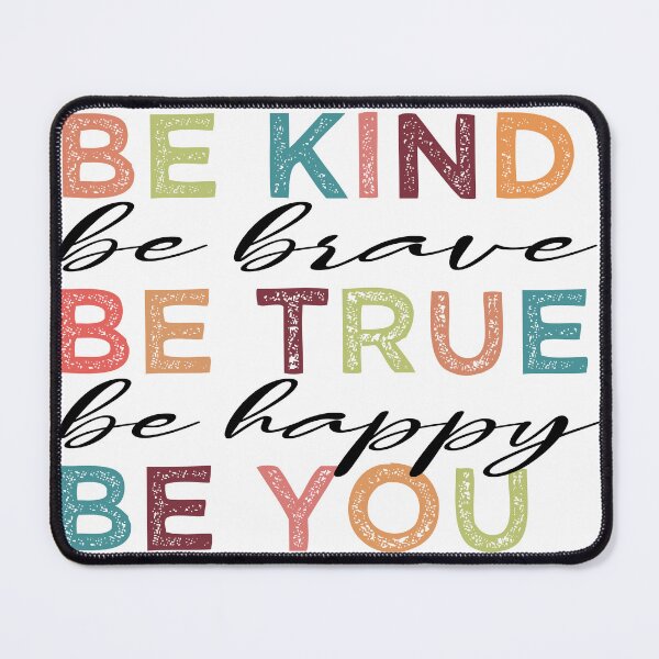 Item preview, Be Kind Be Brave Be True Be Happy Be You FUNNY designed and sold by Yakuzads.