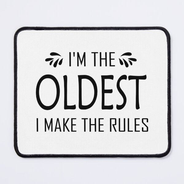 Item preview, gift Oldest, Middle, and Youngest funny sarcastic Rude Offended saying, i'm the oldest i make the rules boyfriend girlfriend designed and sold by joygift369.