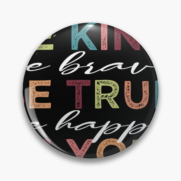 Item preview, Be Kind Be Brave Be True Be Happy Be You FUNNY designed and sold by Yakuzads.