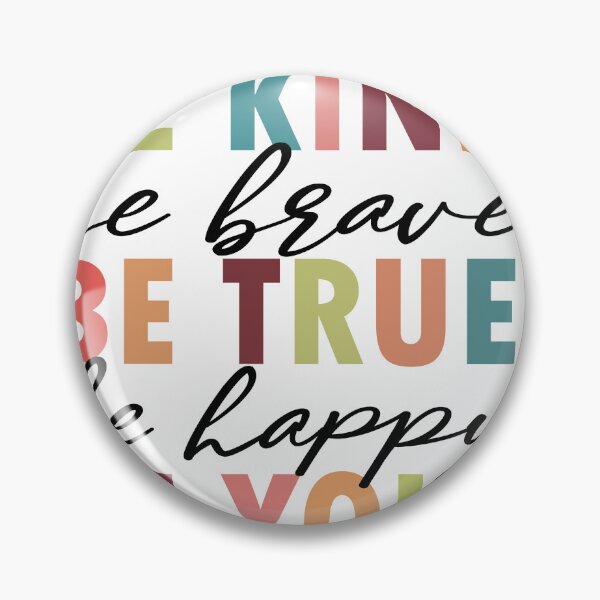 Item preview, Be Kind Be Brave Be True Be Happy Be You FUNNY designed and sold by Yakuzads.