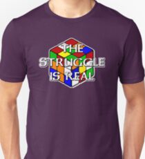 The Struggle is Real! Unisex T-Shirt