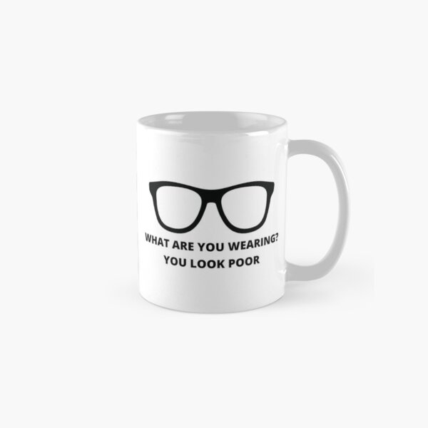 Item preview, What Are You Wearing? You Look Poor designed and sold by CS Cairo.