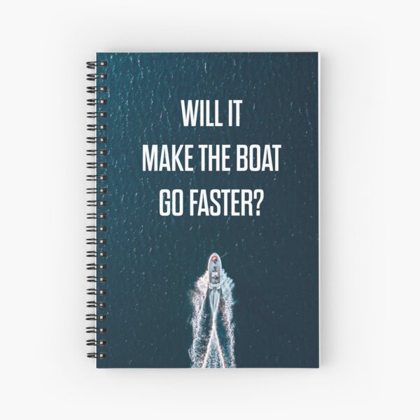 Item preview, INSPIRATIONAL | WILL IT MAKE THE BOAT GO FASTER? designed and sold by axelle1410.