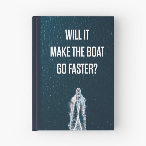 Item preview, INSPIRATIONAL | WILL IT MAKE THE BOAT GO FASTER? designed and sold by axelle1410.