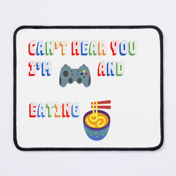 Item preview, Can't hear you I'm gaming and eating ramen designed and sold by MarcinaChicShip.