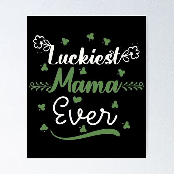 Item preview, funny Luckiest Mama Ever quote Lucky Mother St Patrick's Day gift idea for mama designed and sold by KHELISTORE.