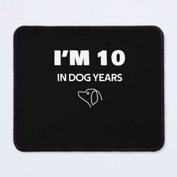 Item preview, I'm 10 In Dog Years funny Birthday gift designed and sold by rachidhaz.