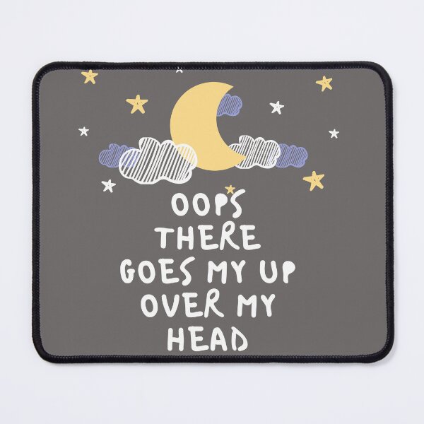 Item preview, oops there goes my up over my head designed and sold by DoraHappy.