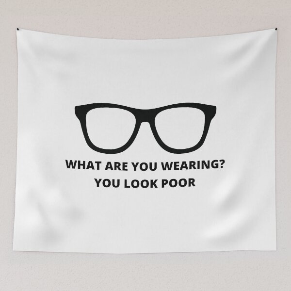 Item preview, What Are You Wearing? You Look Poor designed and sold by CS Cairo.