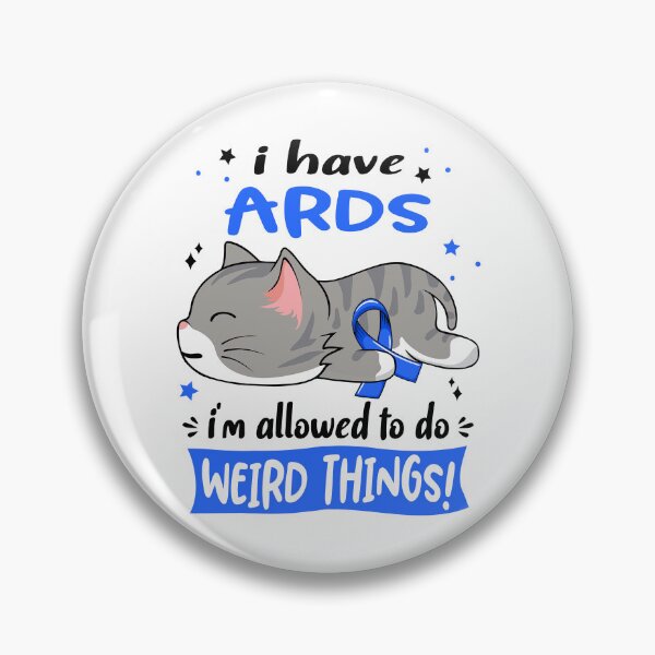 Item preview, ARDS Awareness, I Have ARDS i'm Allowed to do Weird Things! designed and sold by Tammyilaria.