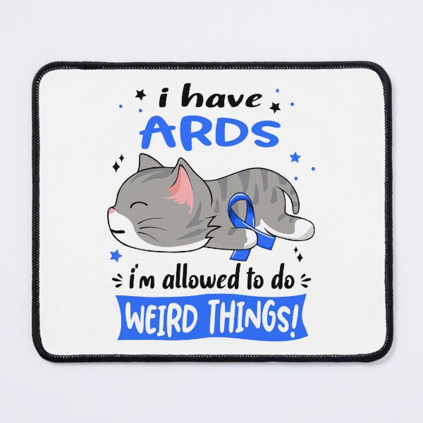 Item preview, ARDS Awareness, I Have ARDS i'm Allowed to do Weird Things! designed and sold by Tammyilaria.