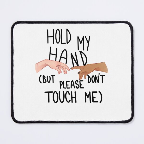 Item preview, hold my hand but please don't touch me designed and sold by s0aphie.