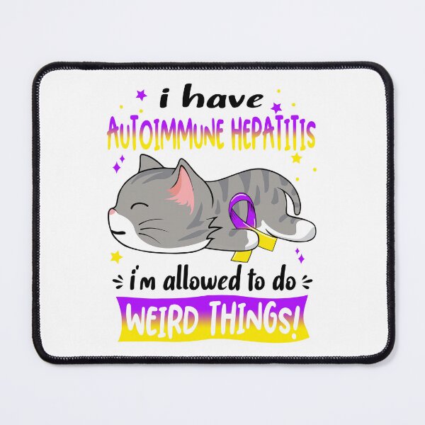 Item preview, Autoimmune Hepatitis Awareness, I Have Autoimmune Hepatitis i'm Allowed to do Weird Things! designed and sold by Tammyilaria.