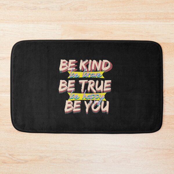 Item preview, Be kind be brave be true be happy be you designed and sold by zombiebrain13.