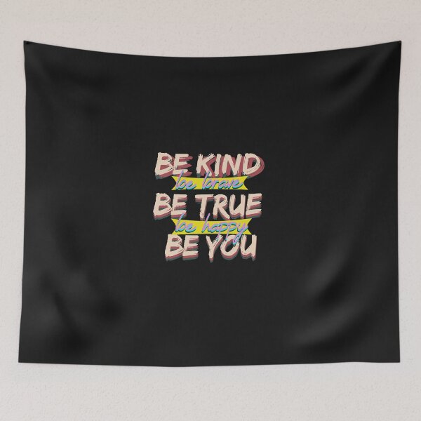Item preview, Be kind be brave be true be happy be you designed and sold by zombiebrain13.