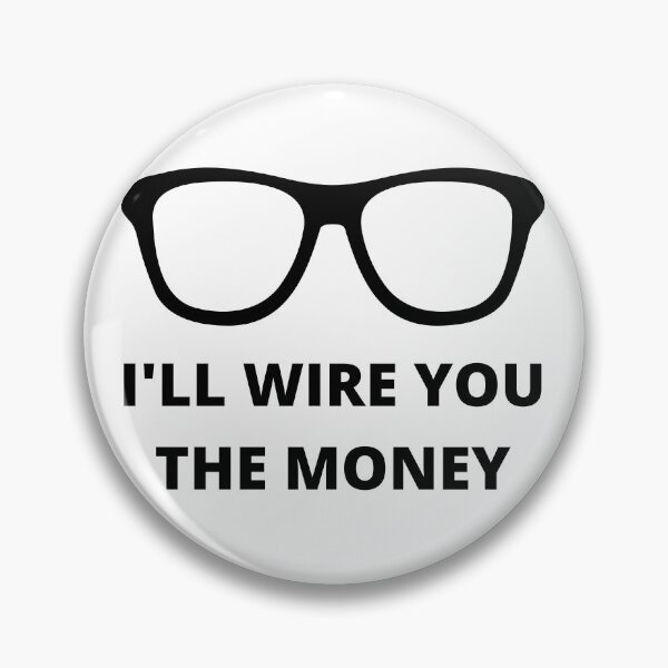 Item preview, I'll Wire You the Money designed and sold by CS Cairo.