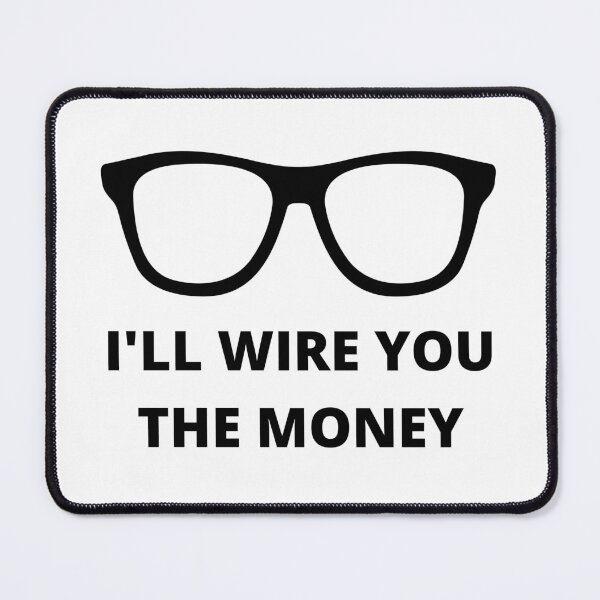Item preview, I'll Wire You the Money designed and sold by CS Cairo.