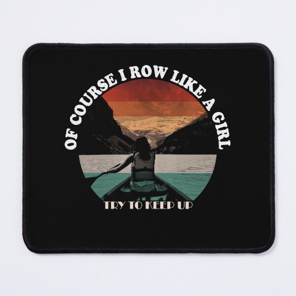 Item preview, Funny Of Course I Row Like A Girl Try To Keep Rowing Gift designed and sold by e-mad ⭐⭐⭐⭐⭐.