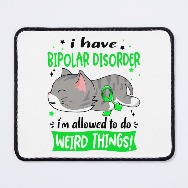 Item preview, Bipolar Disorder Awareness, I Have Bipolar Disorder i'm Allowed to do Weird Things! designed and sold by Tammyilaria.