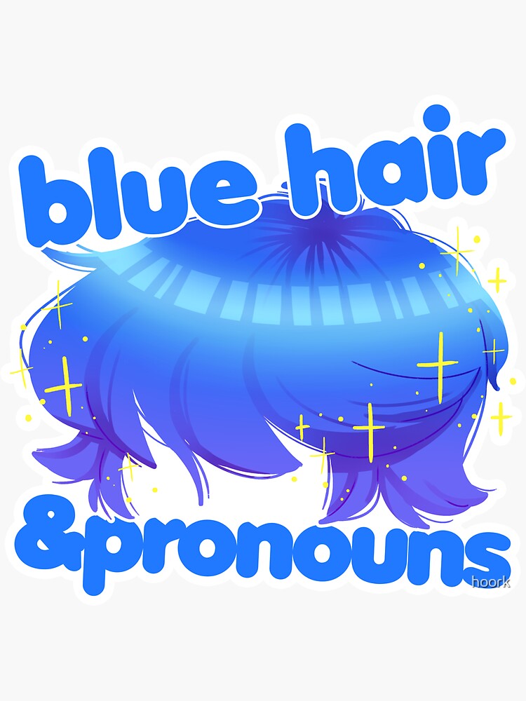 "Blue Hair and Pronouns" Sticker for Sale by hoork Redbubble