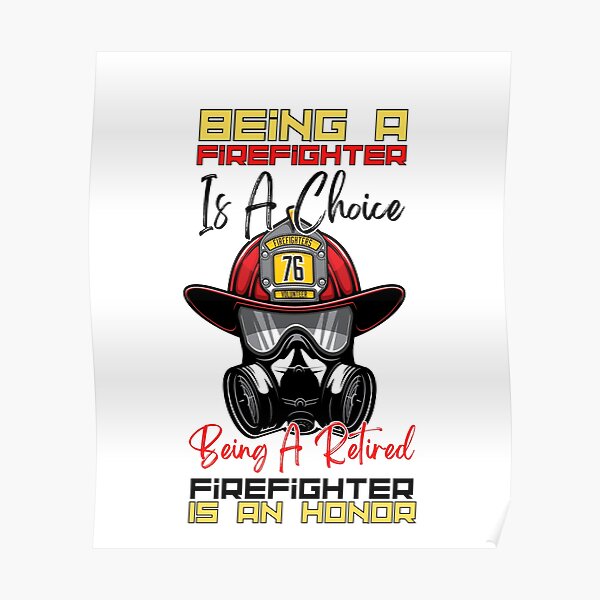 being-a-firefighter-is-a-choice-being-a-retired-firefighter-is-an