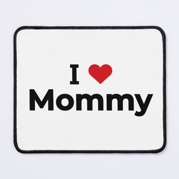 Item preview, I love Mommy designed and sold by Moyanana.