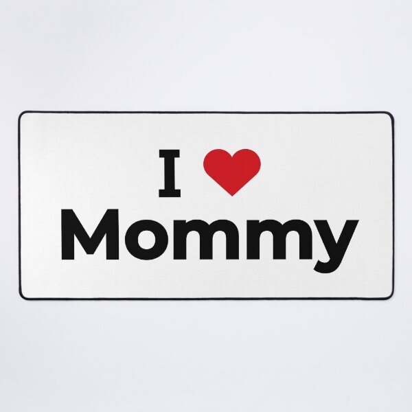 Item preview, I love Mommy designed and sold by Moyanana.