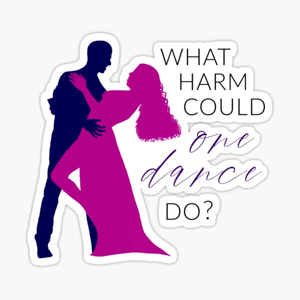 What Harm Could One Dance Do? Sticker