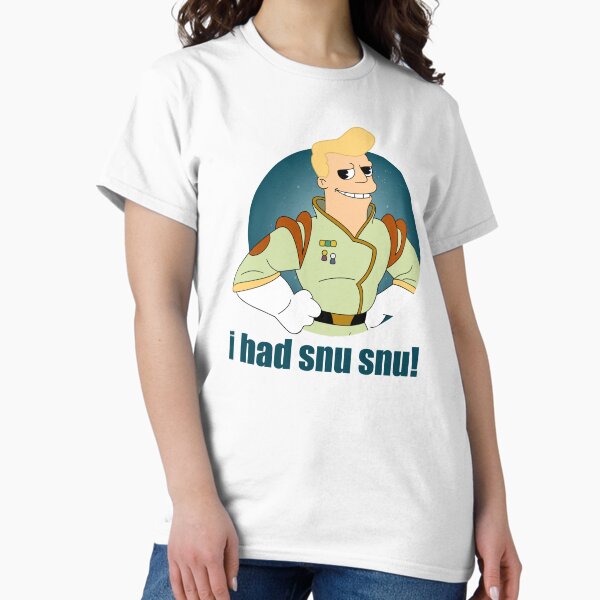 I had snu snu! Classic T-Shirt