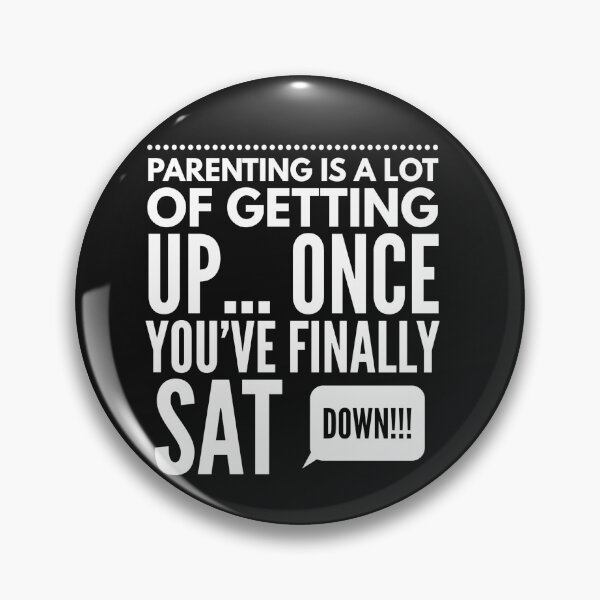 Item preview, Parenting is A Lot of Getting Up...Once Youve Finally Sat Down!!! designed and sold by JustSayinShop.
