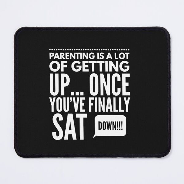 Item preview, Parenting is A Lot of Getting Up...Once Youve Finally Sat Down!!! designed and sold by JustSayinShop.